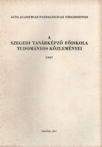 Megyeri Jnos - A Szegedi Tanrkpz Fiskola Tudomnyos Kzlemnyei 1967. II. rsz - Biolgia