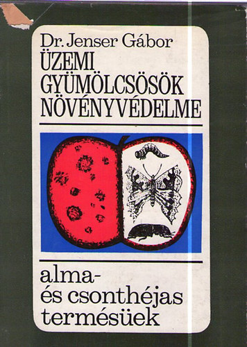 Dr. Jenser G�bor - �zemi gy�m�lcs�s�k n�v�nyv�delme - alma- �s csonth�jas term�s�ek