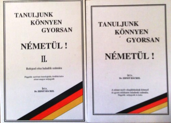 Ernst Hckel - Tanuljunk knnyen, gyorsan nmetl! + Tanuljunk knnyen, gyorsan nmetl II.