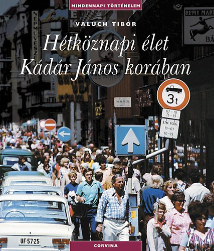 Valuch Tibor - Htkznapi let Kdr Jnos korban