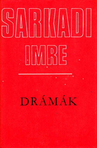 Sarkadi Imre - Sarkadi Imre drmk