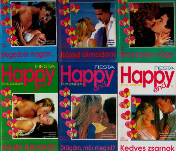 Isolda Carlsen, Jacelyn Wilde, Melissa Anderson, Nadja Bride, Jane Edwards Staff & Goldenbaum - 6 db Happy end, FIESTA egytt: Kedves zsarnok, Titokzatos vgy, Drgm, mr megint, Rlad lmodom, Megadom magam, Karibi jszakk.