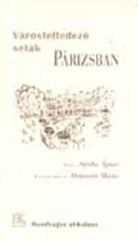 Streh� �gnes - V�rosfelfedez� s�t�k P�rizsban - Rendhagy� �tikalauz