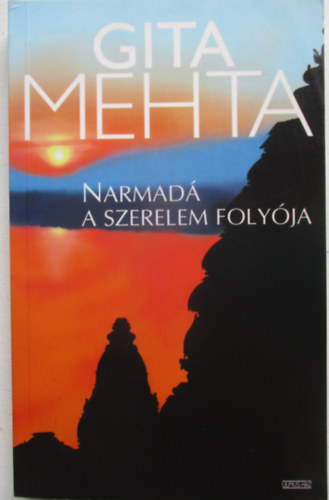 Gita Mehta - Narmad a szerelem folyja