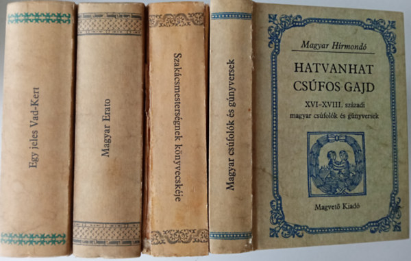 Matolcsy/Sebestyn/Szalay - 4 db. Magyar Hrmon: Szakcs mestersgnek knyvecskje+Hatvanhat csfos gajd+Magyar Erato+Egy jeles vad-kert