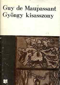 Guy De Maupassant - Gyngy kisasszony