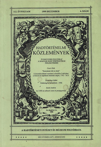 Cskvry Ferenc  (szerk.) - Hadtrtnelmi kzlemnyek 112. vfolyam 4. szm (1999. december)