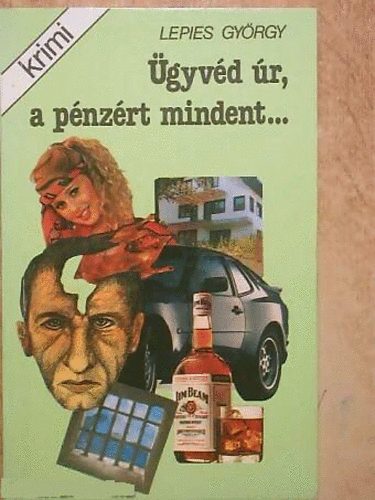 Lepies György - Ügyvéd úr, a pénzért mindent...