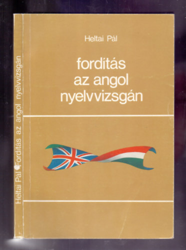 Heltai Pál - Fordítás az angol nyelvvizsgán