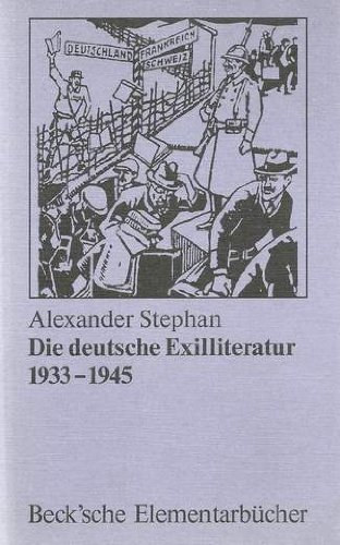 Alexander Stephan - Die deutsche Exilliteratur 1933-1945