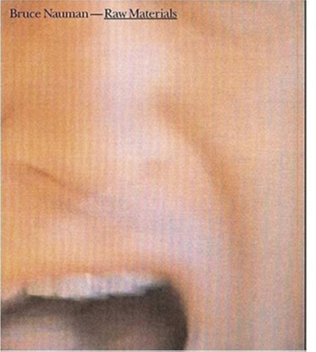 Bruce Nauman - Raw Materials