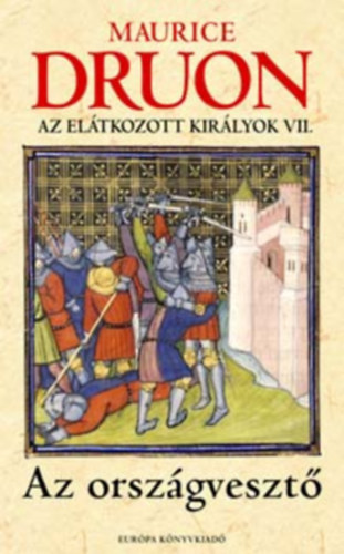 Maurice Druon - Az orsz�gveszt�