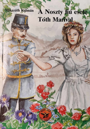 Mikszth Klmn - A Noszty fi esete Tth Marival