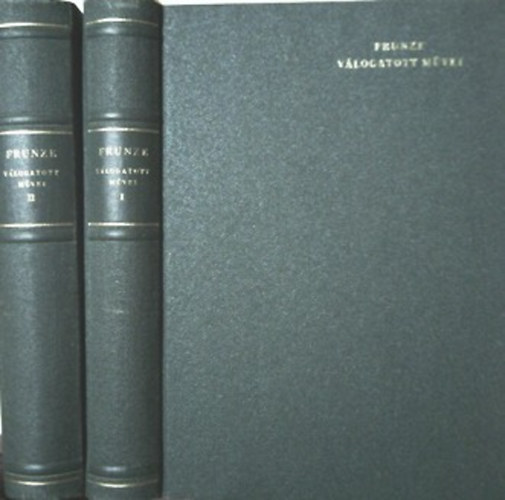 M.V. Frunze - M.V. Frunze v�logatott m�vei I-II.