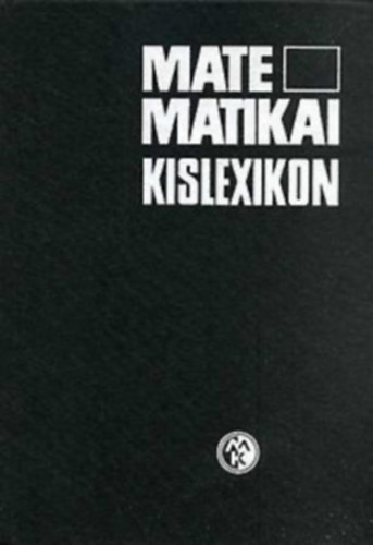 Dr. Dr. Fodor Gyrgy Farkas Mikls - Matematikai kislexikon+Mrtkegysg-kislexikon