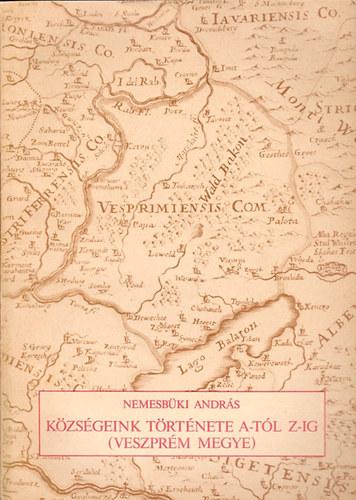 Nemesb�ki Andr�s - K�zs�geink t�rt�nete A-t�l Z-ig (Veszpr�m megye)
