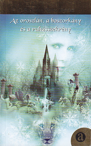 C. S. Lewis - Az oroszl�n, a boszork�ny �s a ruh�sszekr�ny - Narnia kr�nik�i 2.