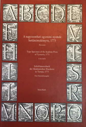 szerk. Haimann Gy�rgy - A nagyszombati egyetemi nyomda bet�mintak�nyve, 1773