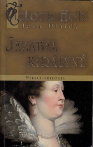 Victoria; Plaidy, Jean Holt - Jezabel kirlyn