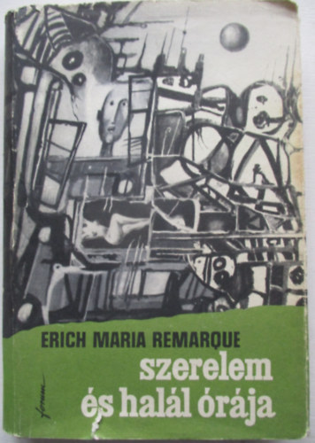 Erich Maria Remarque - Szerelem �s hal�l �r�ja