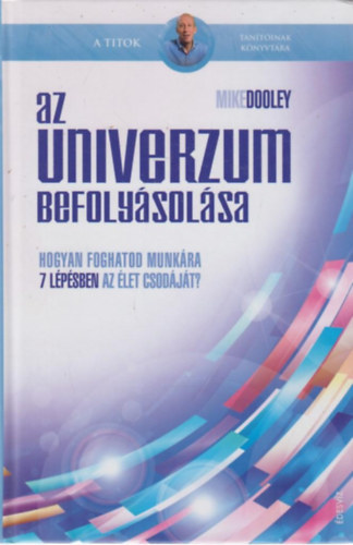 Mike Dooley - Az Univerzum befolysolsa