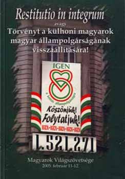 Pax Pannoniae Kft. - Restitutio in Integrum avagy Trvnyt a klhoni magyarok...