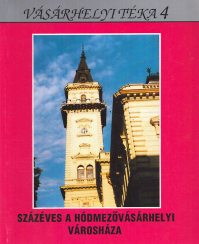 Kruzslicz Istv�n G�bor, Szigeti J�nos Kov�cs Istv�n - Sz�z�ves a h�dmez�v�s�rhelyi V�rosh�za -V�s�rhelyi T�ka 4.