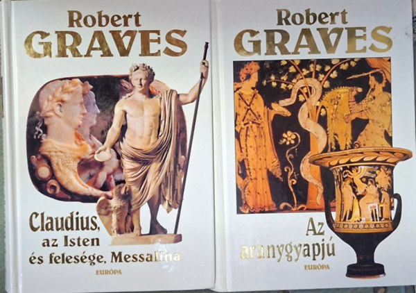 Robert Graves - Az aranygyapj� + Claudius, az Isten �s feles�ge, Messalina ( 2 k�tet )
