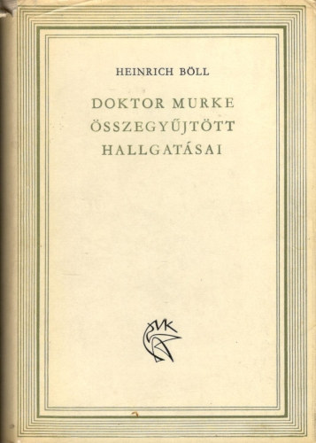 Heinrich Bll - Doktor Murke sszegyjttt hallgatsai - Elbeszlsek, szatrk
