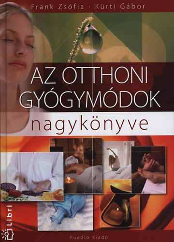 Frank Zsfia; Krti Gbor - Az otthoni gygymdok nagyknyve