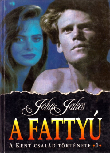 John Jakes - A fatty - a Kent csald trtnete (1.)