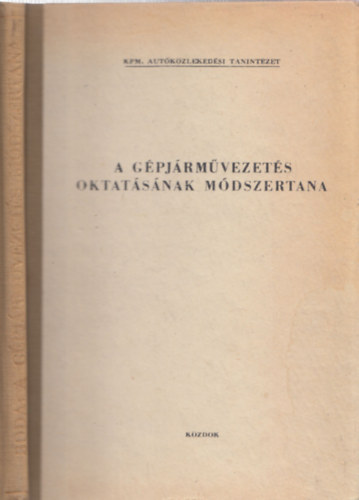 Boda Tibor - A gpjrmvezets oktatsnak mdszertana - kzirat (KPM. Autkzlekedsi Tanintzet)