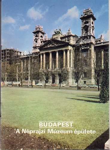 Budapest - A Nprajzi Mzeum plete