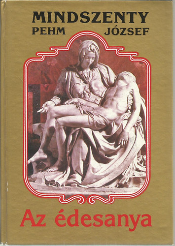 Mindszenty Pehm J�zsef - Az �desanya
