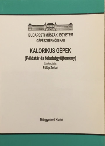 Dr. Flp Zoltn - Kalorikus gpek (Pldatr s feladatgyjtemny)