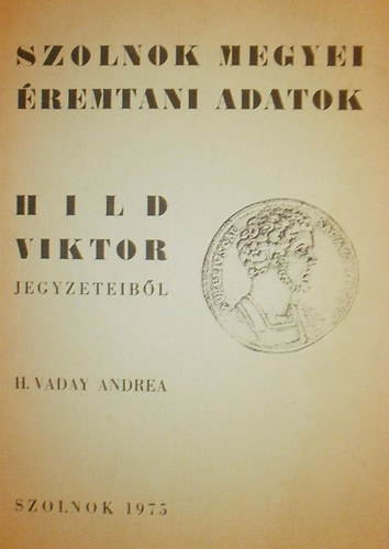 H. Vaday Andrea - Szolnok megyei remtani adatok - Hild Viktor jegyzeteibl