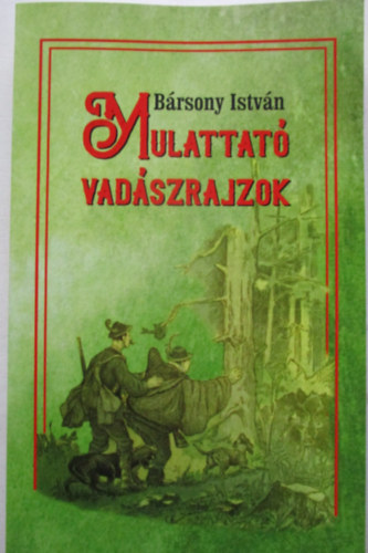 Brsony Istvn - Mulattat vadszrajzok