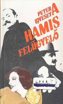 Peter Lovesey - A hamis fel�gyel�