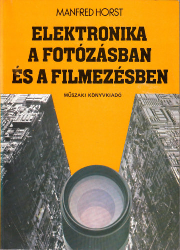 Manfred Horst - Elektronika a fotzsban s a filmezsben