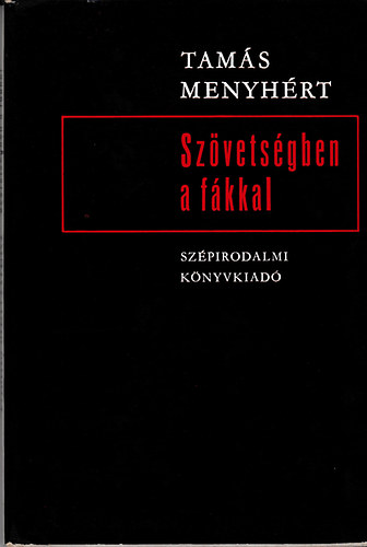 Tam�s Menyh�rt - Sz�vets�gben a f�kkal