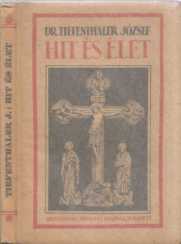dr. Tiefenthaler József - Hit és élet