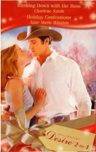 Anne Marie Winston Charlene Sands - Bunking Down With The Boss / Holiday Confessions