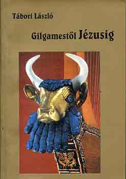 Tbori Lszl - Gilgamestl Jzusig