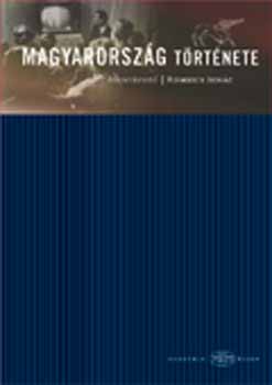Font M�rta, Katus L�szl�, Kubinyi Andr�s, P�lffy G�za, Romsics Ign�c B�lint Csan�d - Magyarorsz�g t�rt�nete