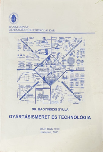 Bagyinszki Gyula - Gyrtsismeret s technolgia