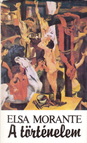 Elsa Morante - A t�rt�nelem