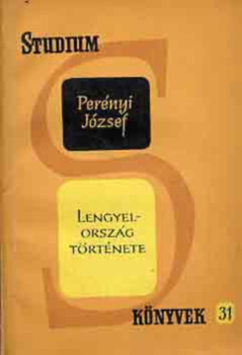 Per�nyi J�zsef - Lengyelorsz�g t�rt�nete (St�dium k�nyvek 31.)
