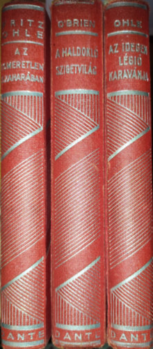 Frederick O'Brien Fritz Ohle - 3db m� A vil�g k�r�l c�m� sorozatb�l - Fritz Ohle-Az ismeretlen Szahar�ban, Az idegenl�gi� karav�nja, O' Brien-A haldokl� szigetvil�g