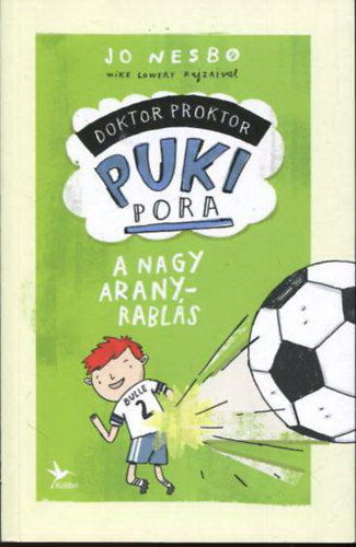 Jo Nesbo - A nagy aranyrabls - Doktor Proktor pukipora 4.