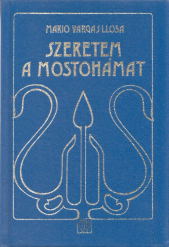 Mario Vargas LLosa - Szeretem a mostoh�mat
